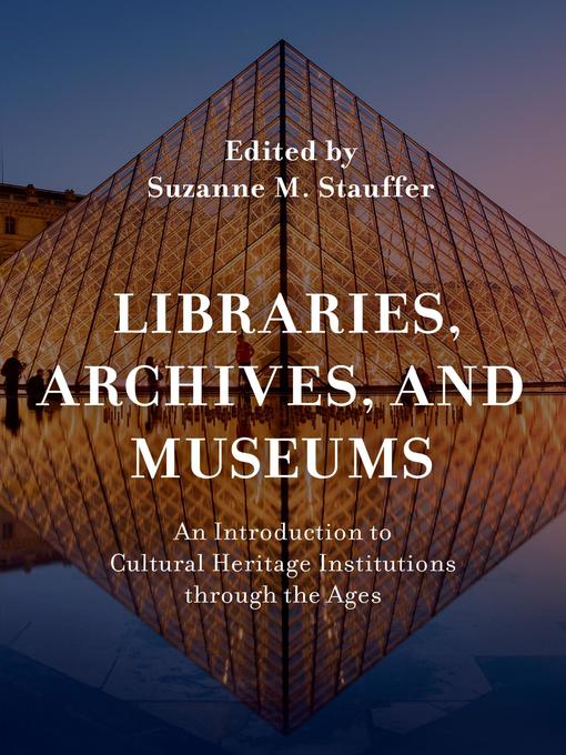 Détails du titre pour Libraries, Archives, and Museums par Suzanne M. Stauffer - Disponible